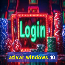 ativar windows 10